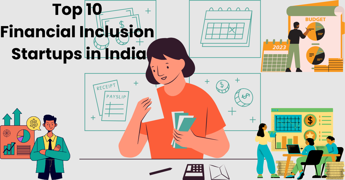 Top 10 Financial Inclusion Startups in India