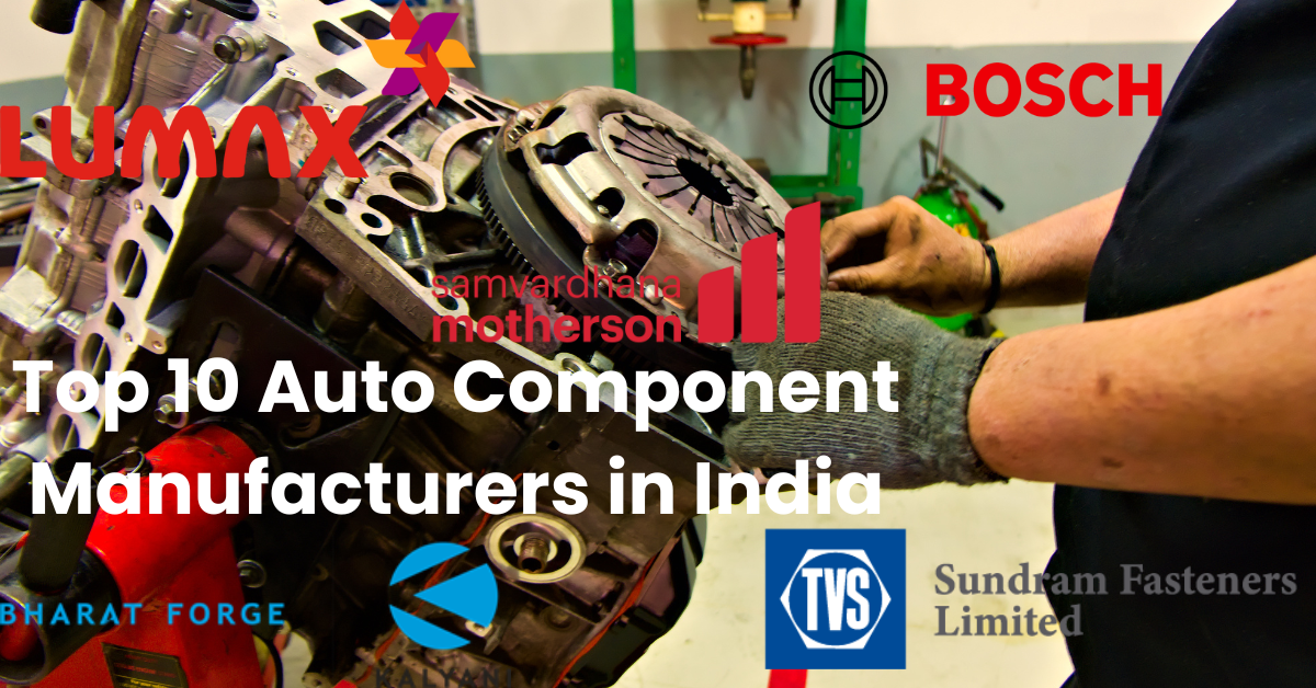 Top 10 Auto Component Manufacturers in India