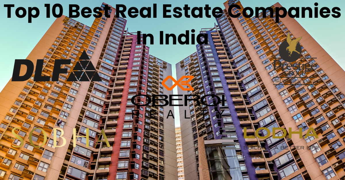 Top 10 Best Real Estate Companies In India