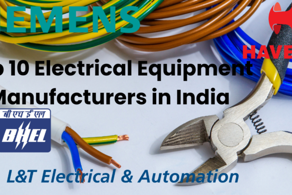 Top 10 Electrical Equipment Manufacturers in India