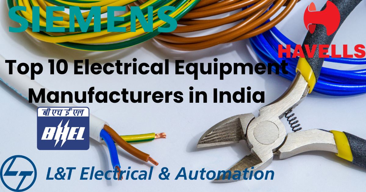 Top 10 Electrical Equipment Manufacturers in India