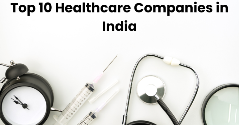 Top 10 Healthcare Companies in India