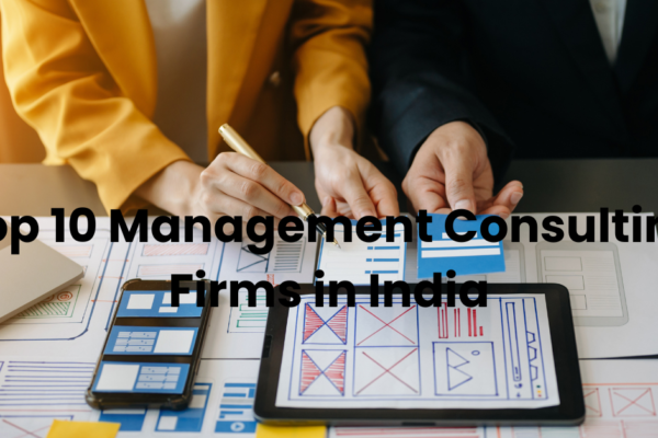 Top 10 Management Consulting Firms in India