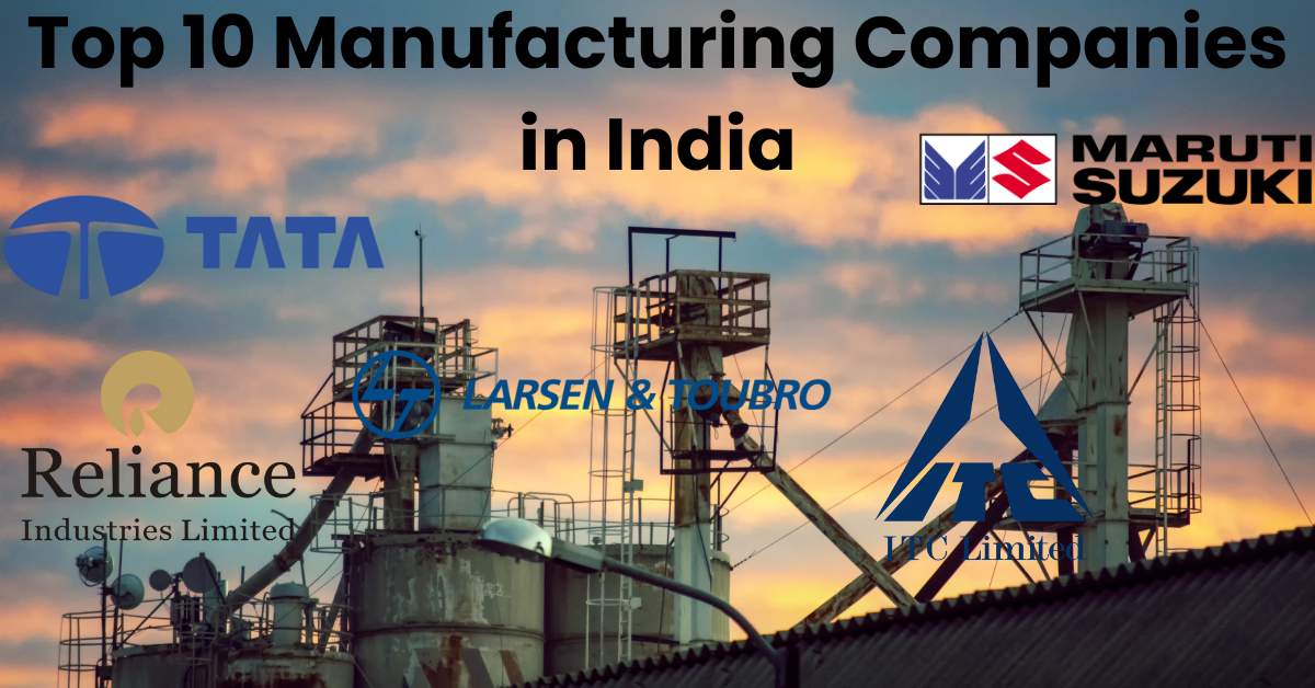 Top 10 Manufacturing Companies in India