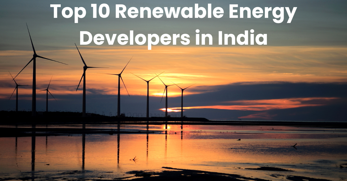 Top 10 Renewable Energy Developers in India