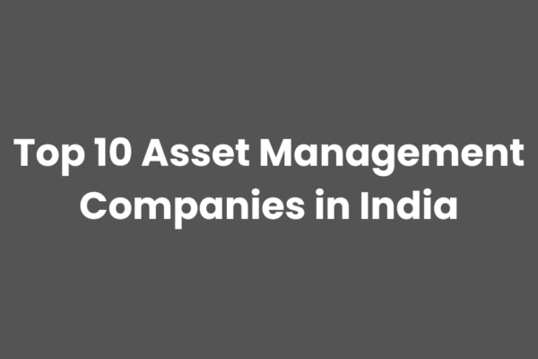 Top 10 Asset Management Companies in India