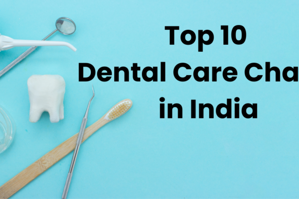 Top 10 Dental Care Chains in India