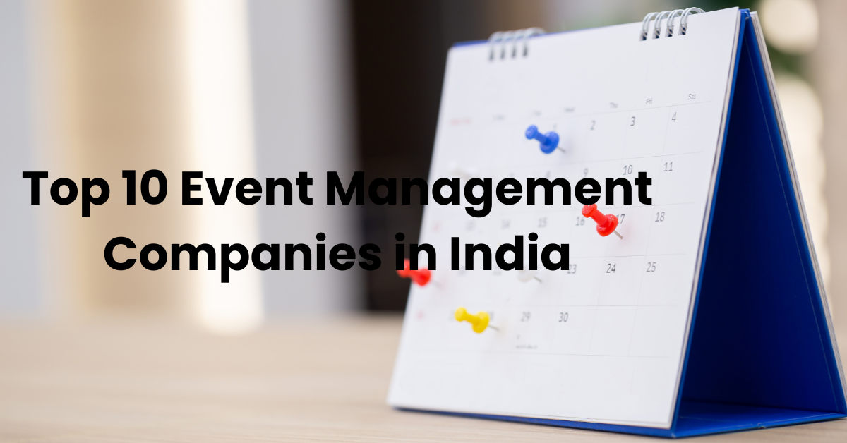 Top 10 Event Management Companies in India