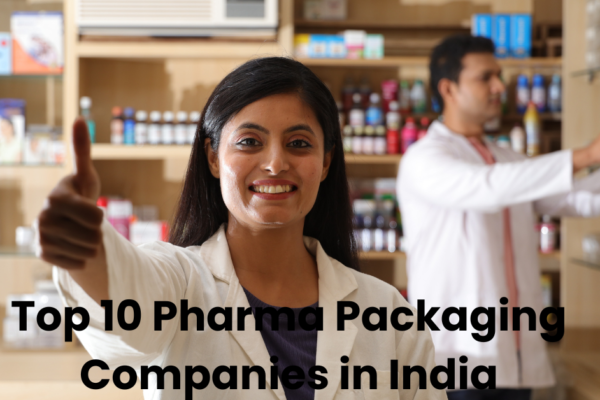 Top 10 Pharma Packaging Companies in India