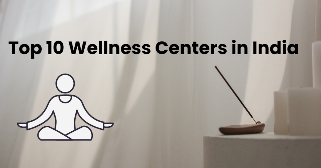 Top 10 Wellness Centers in India