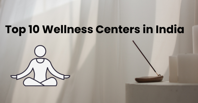 Top 10 Wellness Centers in India