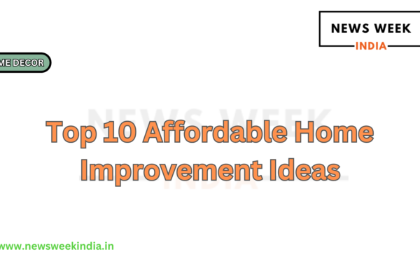 Top 10 Affordable Home Improvement Ideas