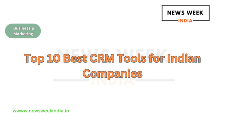 Top 10 Best CRM Tools for Indian Companies