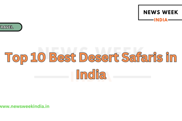 Top 10 Best Desert Safaris in India