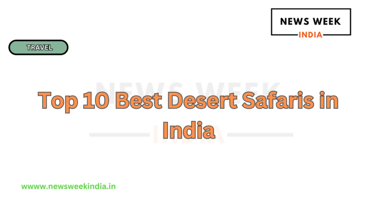 Top 10 Best Desert Safaris in India