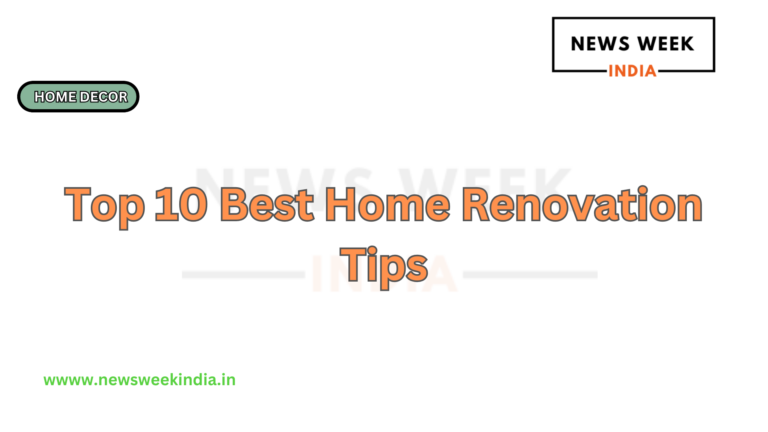 Top 10 Best Home Renovation Tips