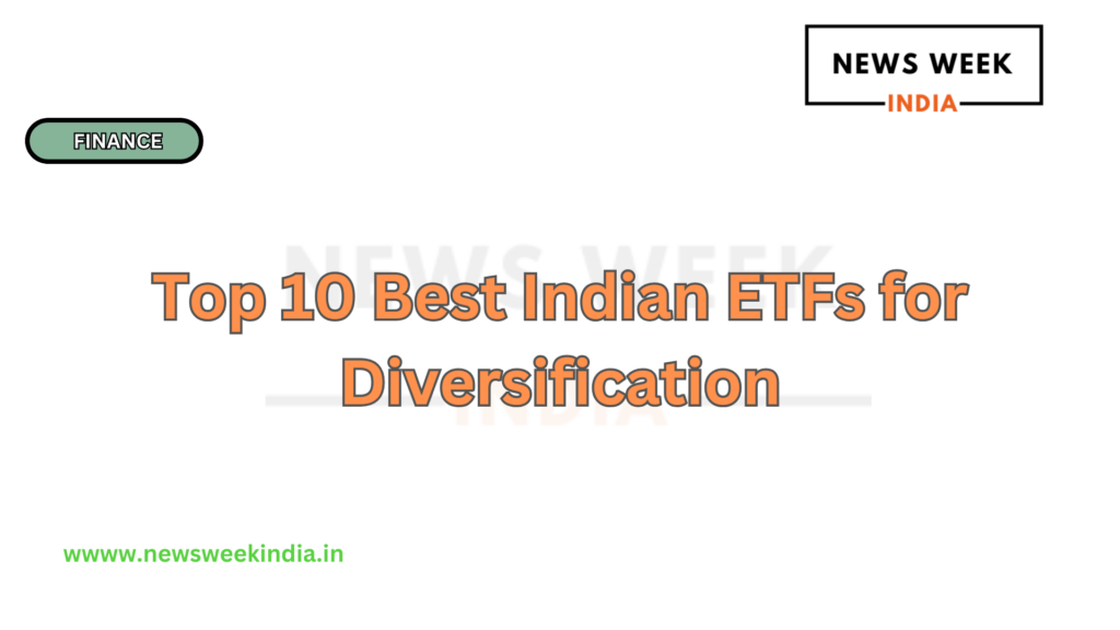 Top 10 Best Indian ETFs for Diversification
