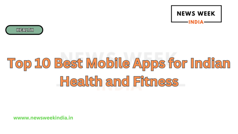 Top 10 Best Mobile Apps for Indian Health and Fitness