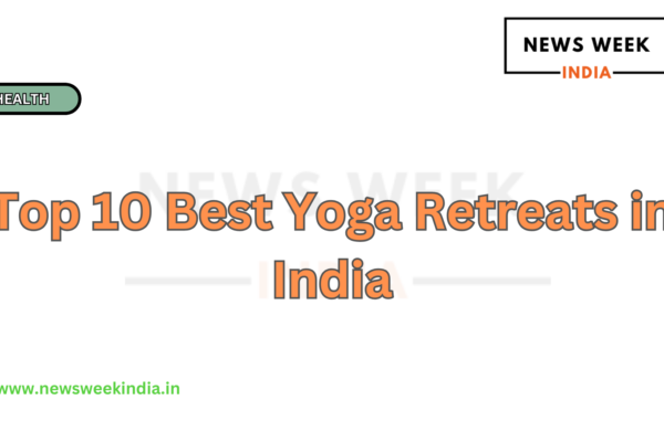 Top 10 Best Yoga Retreats in India