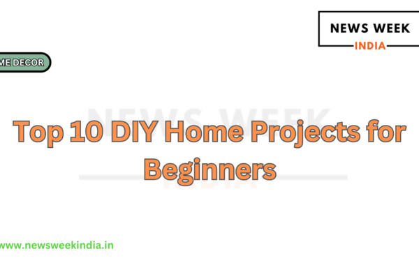 Top 10 DIY Home Projects for Beginners