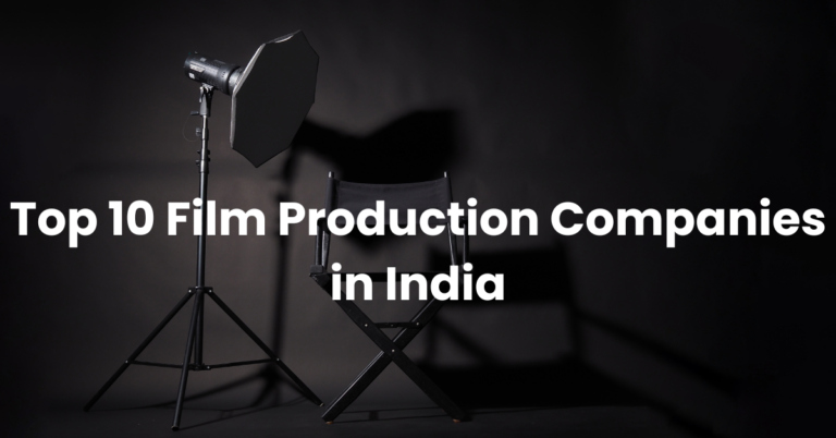 Top 10 Film Production Companies in India