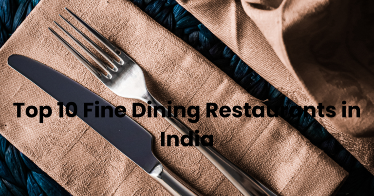 Top 10 Fine Dining Restaurants in India