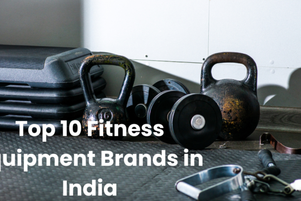 Top 10 Fitness Equipment Brands in India