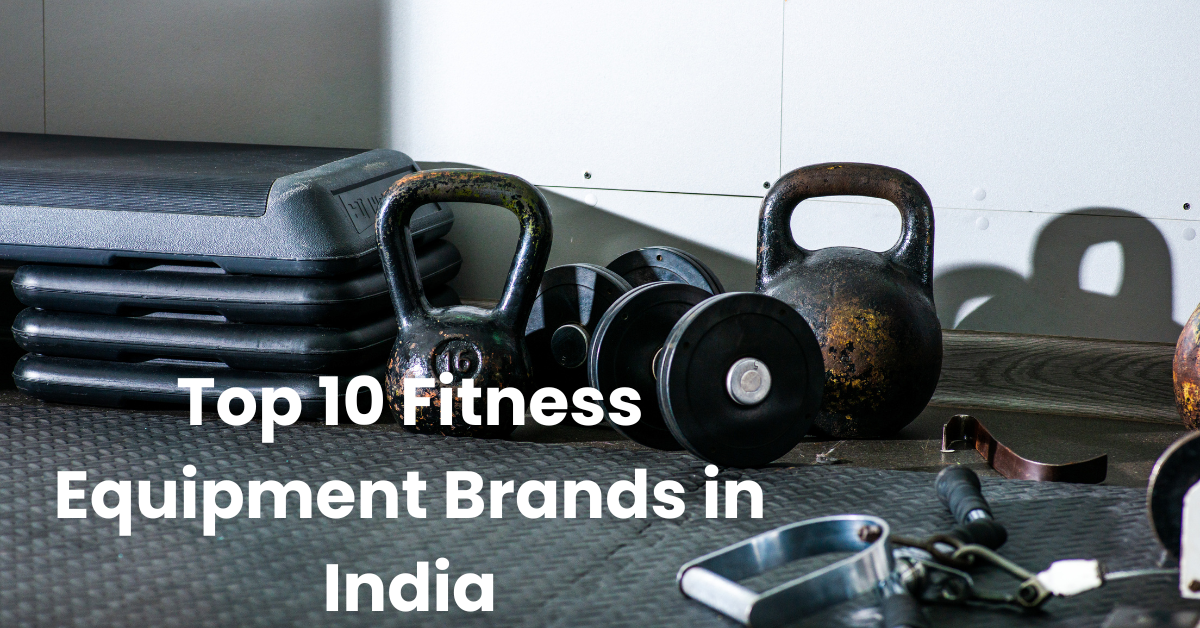 Top 10 Fitness Equipment Brands in India