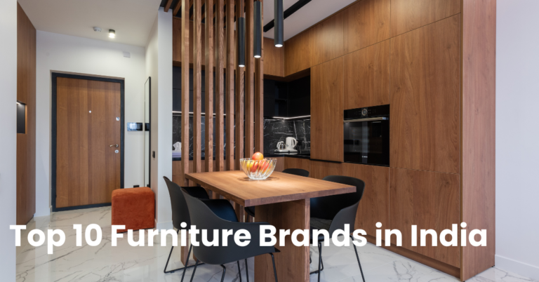 Top 10 Furniture Brands in India