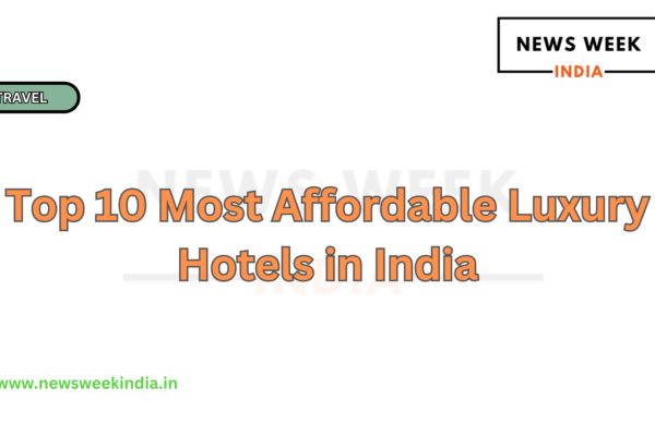 Top 10 Most Affordable Luxury Hotels in India