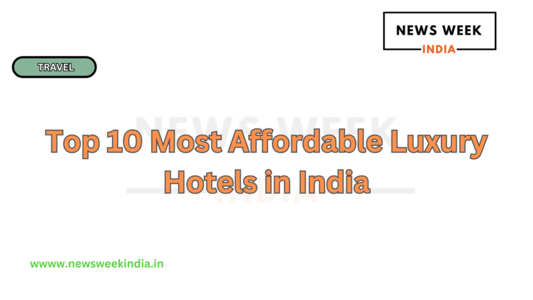 Top 10 Most Affordable Luxury Hotels in India