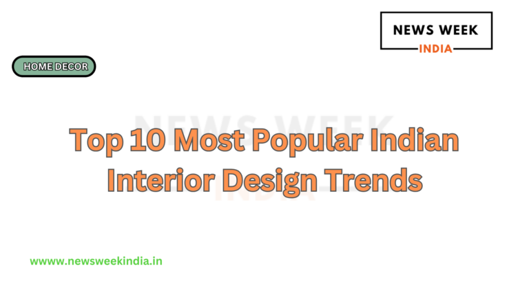 Top 10 Most Popular Indian Interior Design Trends