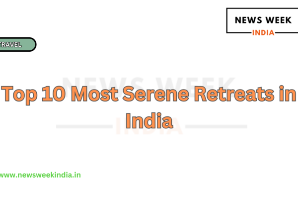 Top 10 Most Serene Retreats in India