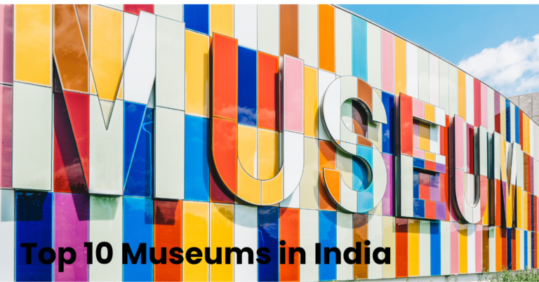Top 10 Museums in India