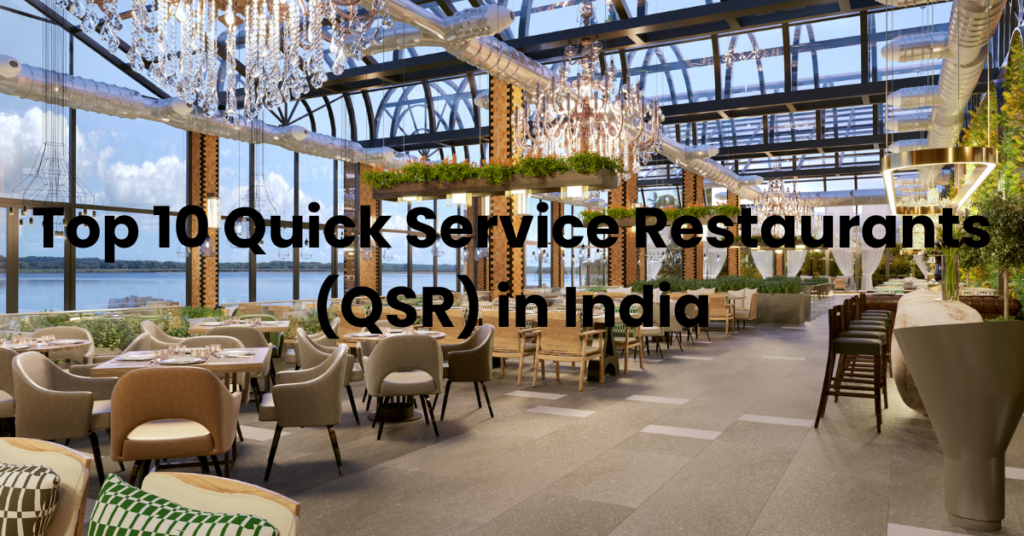 Top 10 Quick Service Restaurants (QSR) in India