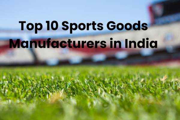 Top 10 Sports Goods Manufacturers in India