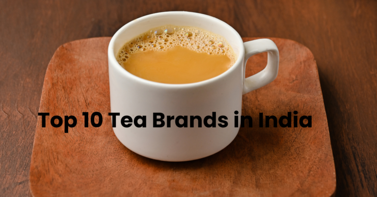 Top 10 Tea Brands in India
