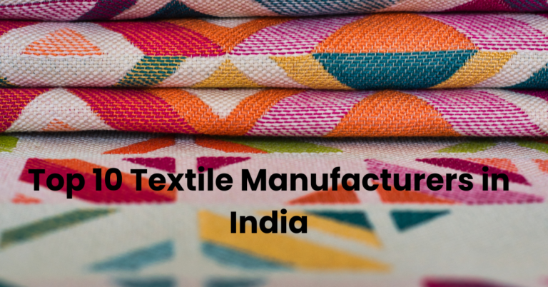 Top 10 Textile Manufacturers in India