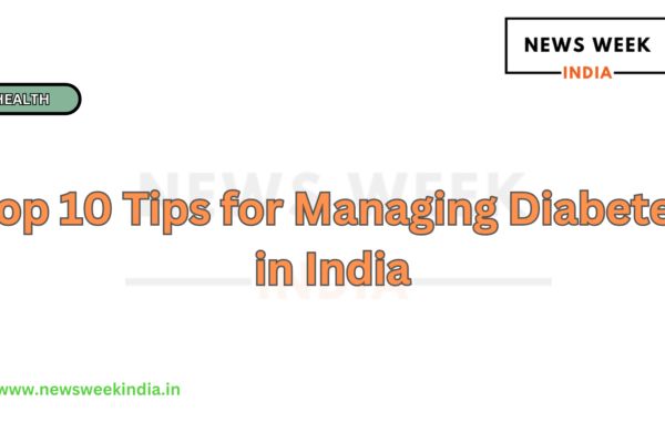 Top 10 Tips for Managing Diabetes in India