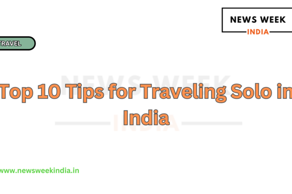 Top 10 Tips for Traveling Solo in India