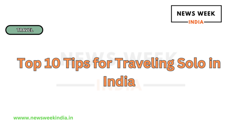Top 10 Tips for Traveling Solo in India