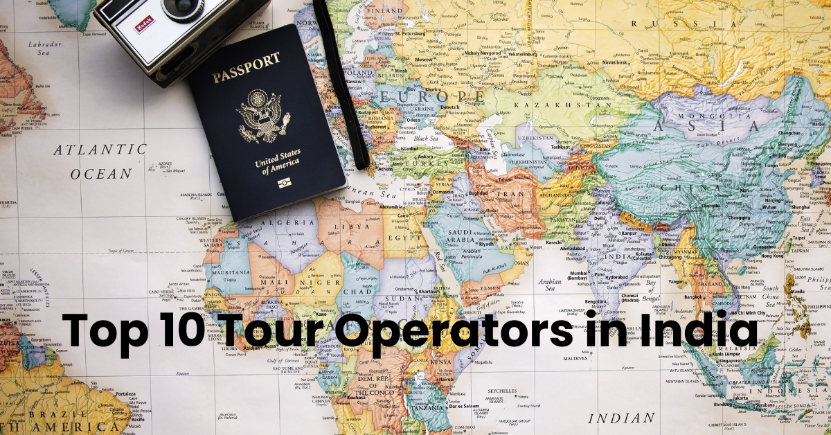 Top 10 Tour Operators in India