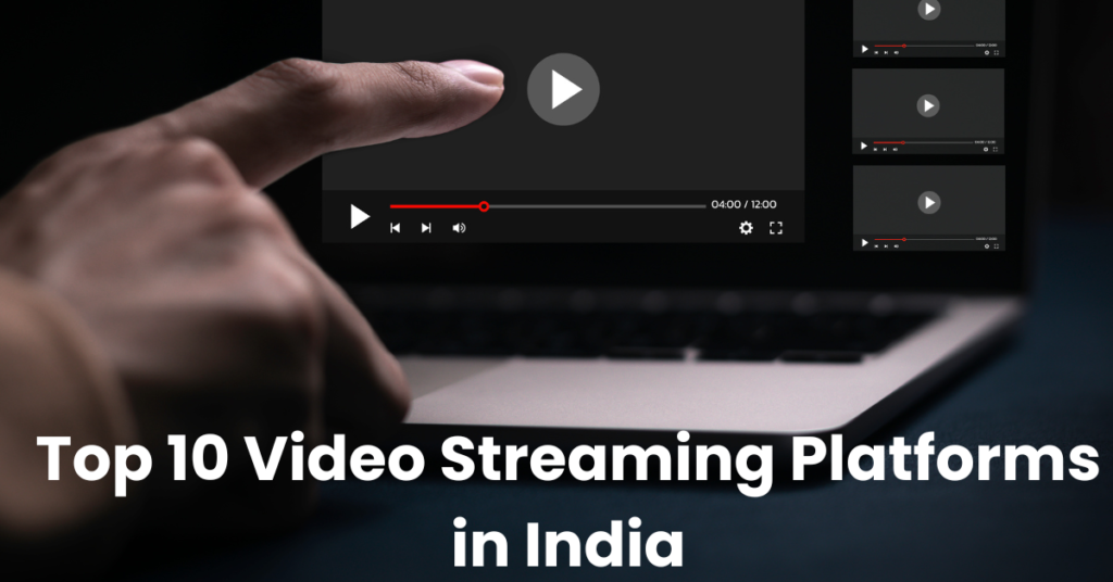 Top 10 Video Streaming Platforms in India