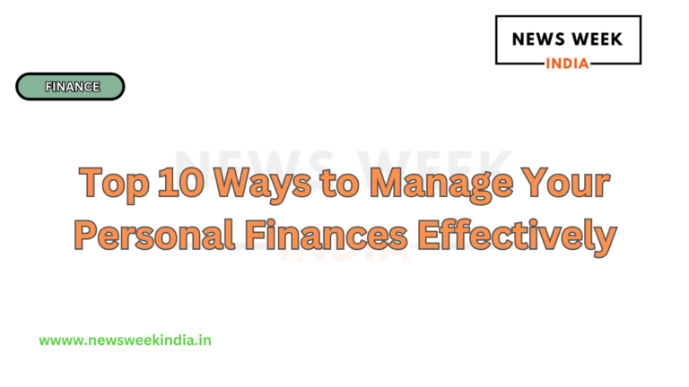 Top 10 Ways to Manage Your Personal Finances Effectively
