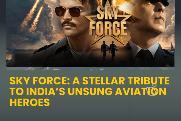 Sky Force: A Cinematic Tribute to Valor and Sacrifice in Wartime India